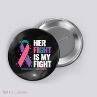 Thyroid Cancer Her Fight My Fight Thyroid Cancer Awareness Button thumb 0