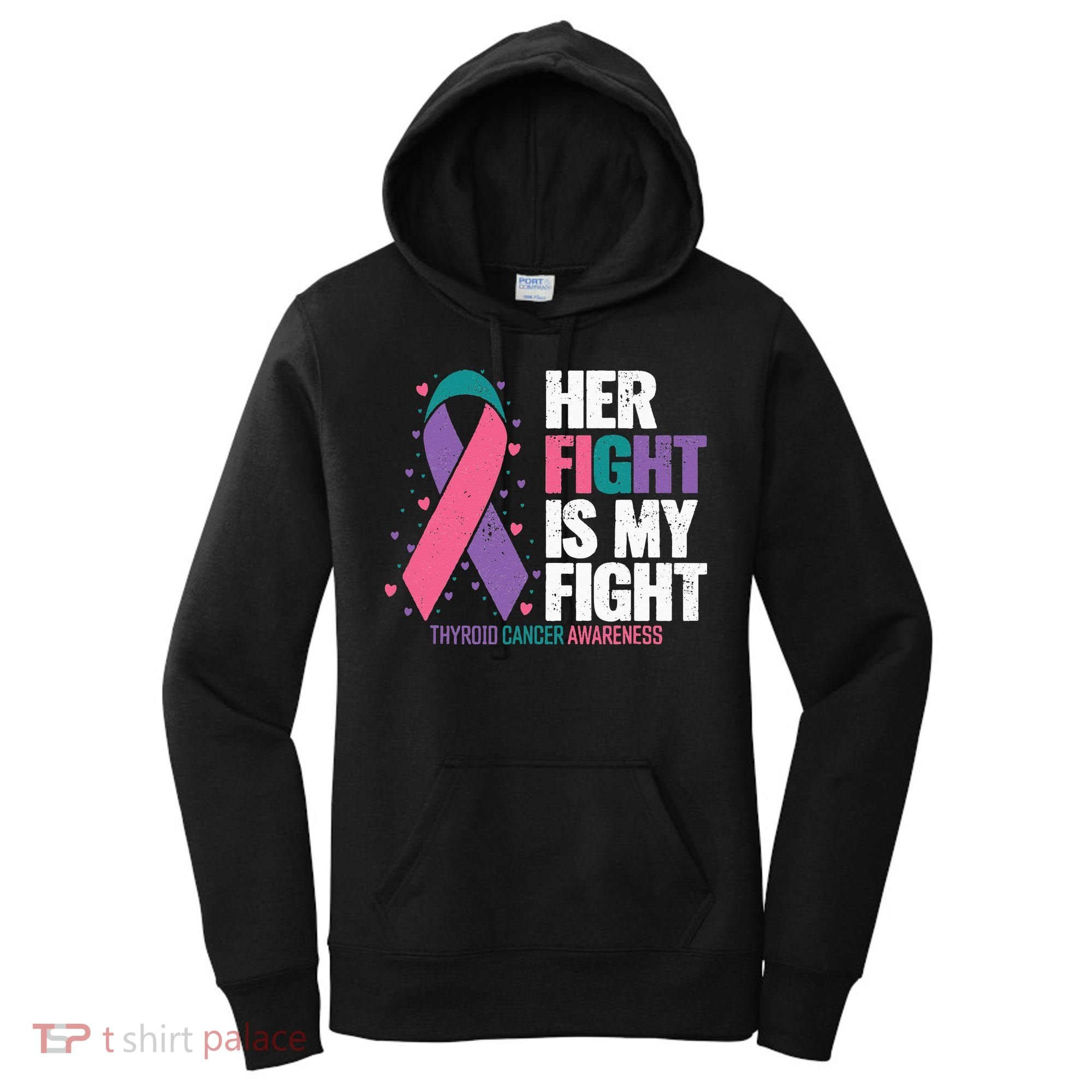 Thyroid Cancer Her Fight My Fight Thyroid Cancer Awareness Women's Hoodie