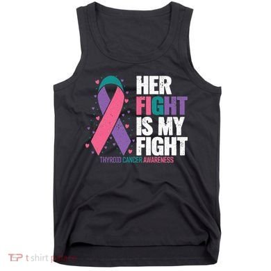 Thyroid Cancer Her Fight My Fight Thyroid Cancer Awareness Tank Top