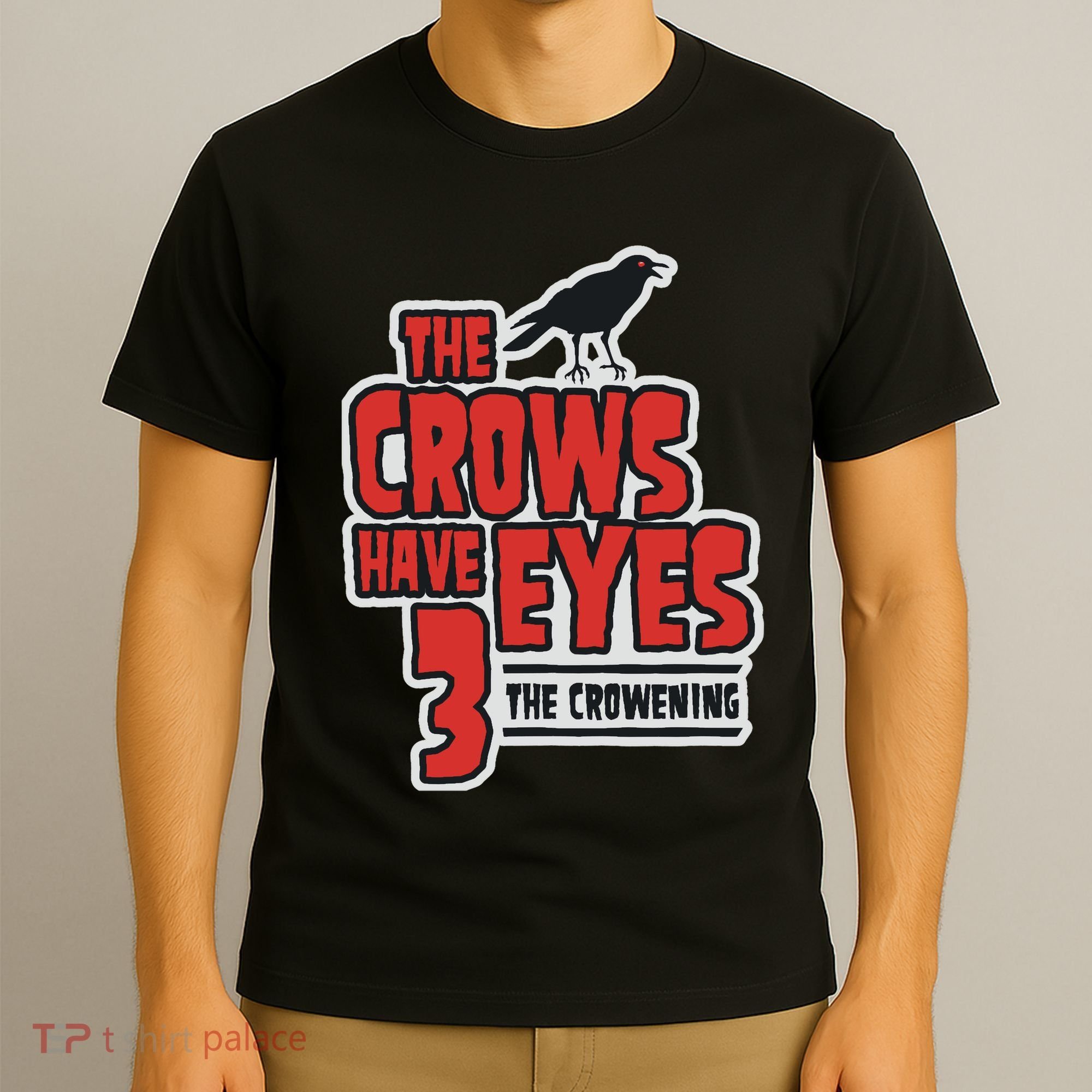 The Crows Have Eyes 3 The Crowening T-Shirt