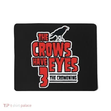The Crows Have Eyes 3 The Crowening Mousepad