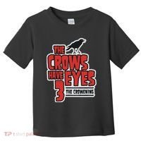 The Crows Have Eyes 3 The Crowening Toddler T-Shirt thumb 0