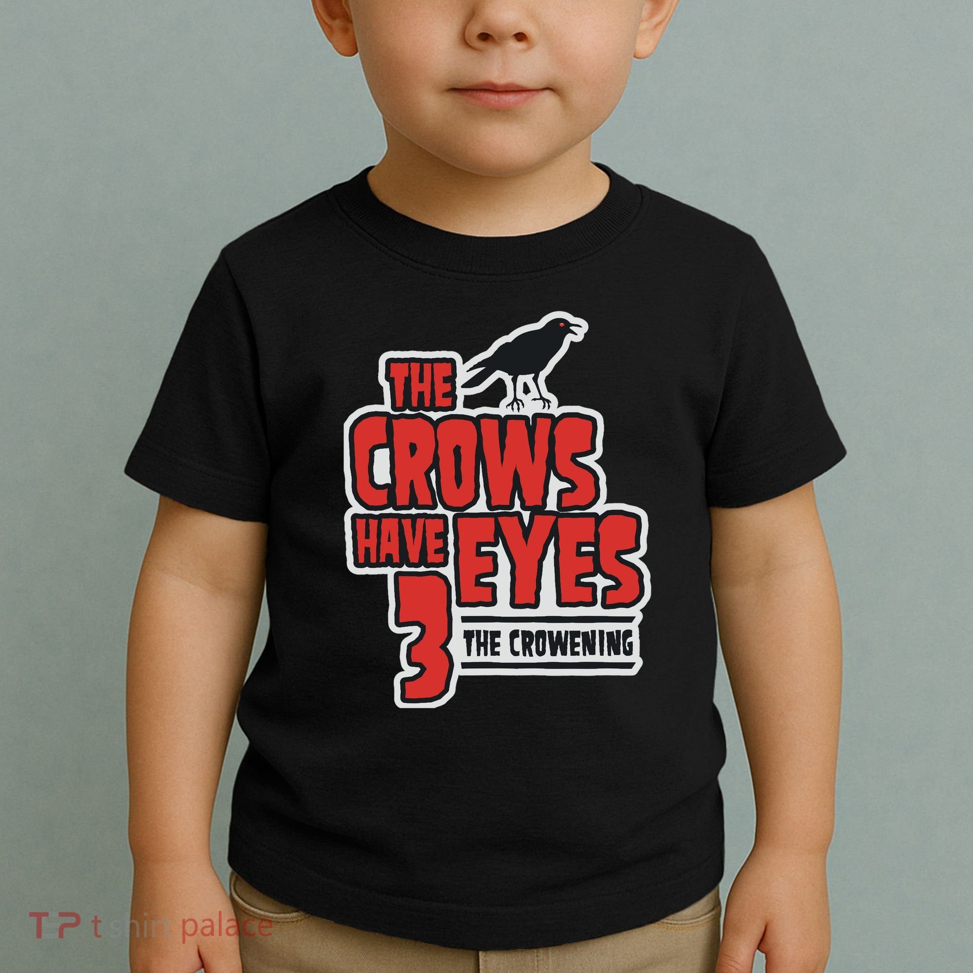 The Crows Have Eyes 3 The Crowening Toddler T-Shirt