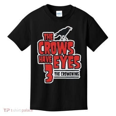 The Crows Have Eyes 3 The Crowening Kids T-Shirt
