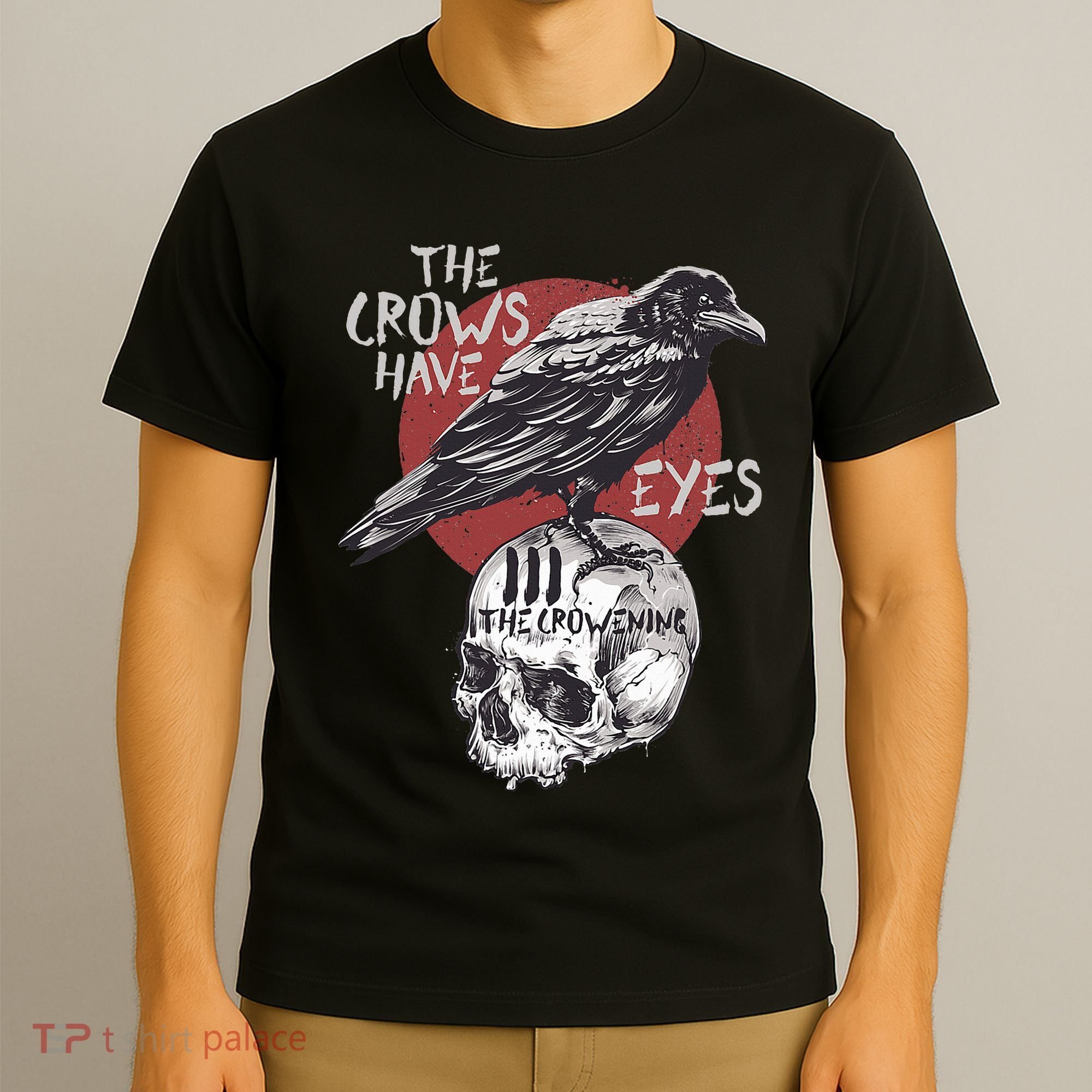 The Crows Have Eyes Iii T-Shirt