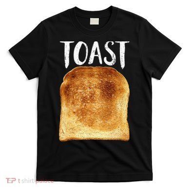 Toast Costume Halloween Funny Bread Lover Christmas Gift T-Shirt