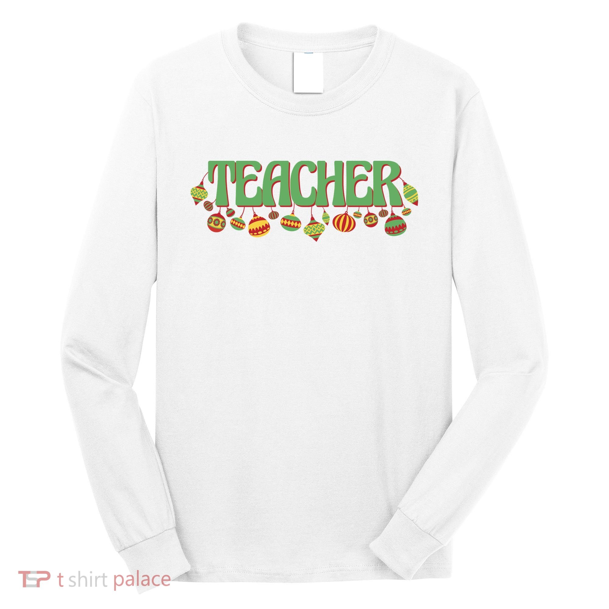 Teacher Christmas Holiday Festive Long Sleeve Shirt