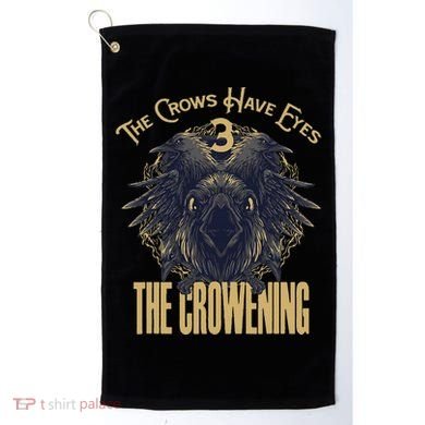 The Crows Have Eyes 3 Golf Towel