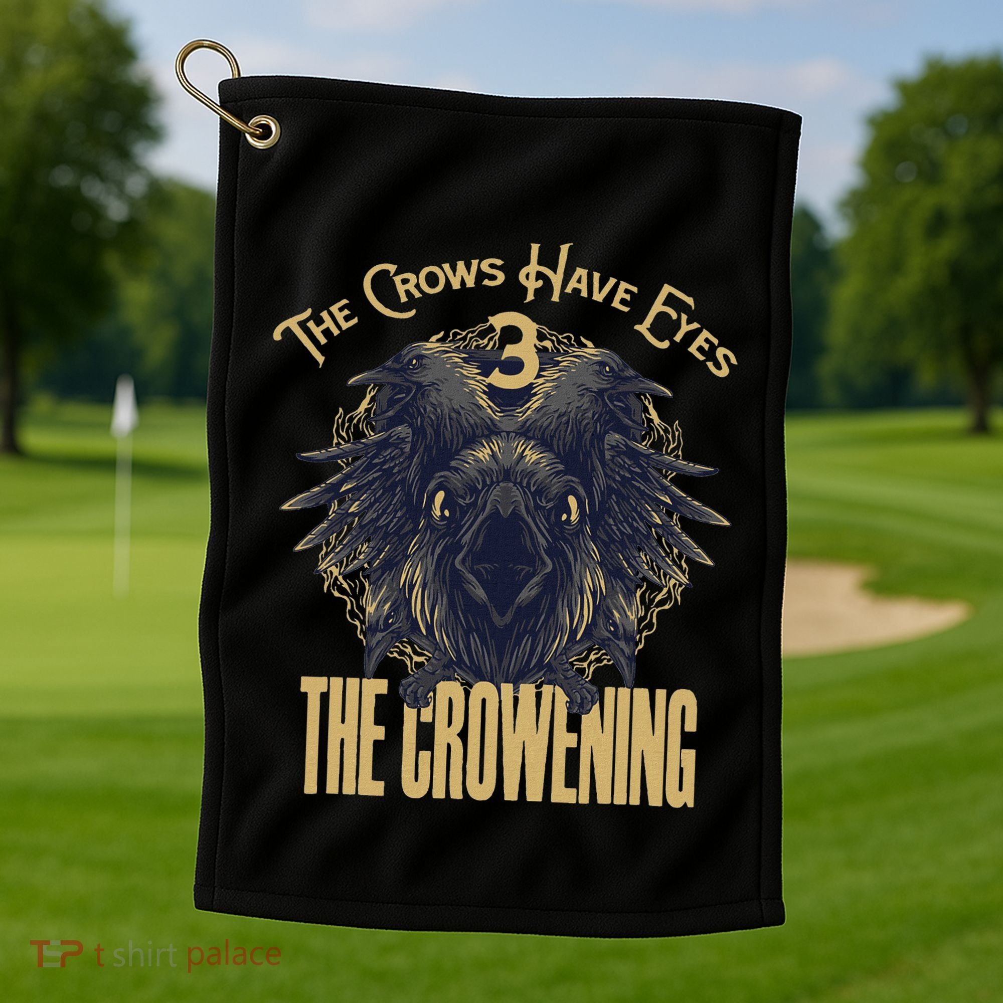 The Crows Have Eyes 3 Golf Towel