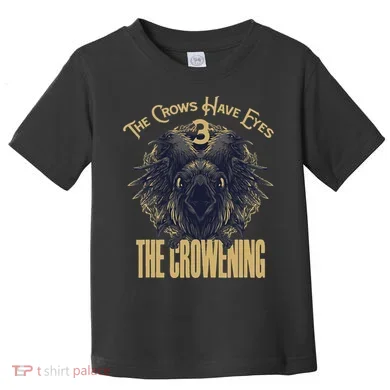 The Crows Have Eyes 3 Toddler T-Shirt