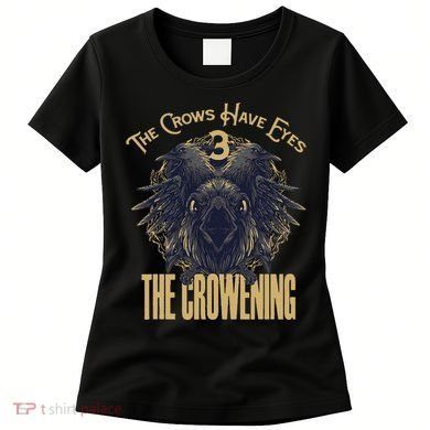 The Crows Have Eyes 3 Women's T-Shirt