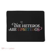 The (Cis) Heteros Are Upseteros Mousepad thumb 0