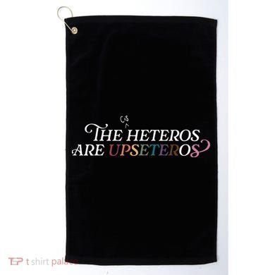 The (Cis) Heteros Are Upseteros Golf Towel