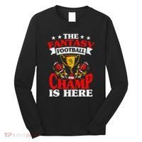 The Champ Is Here Fantasy Football Long Sleeve Shirt thumb 0