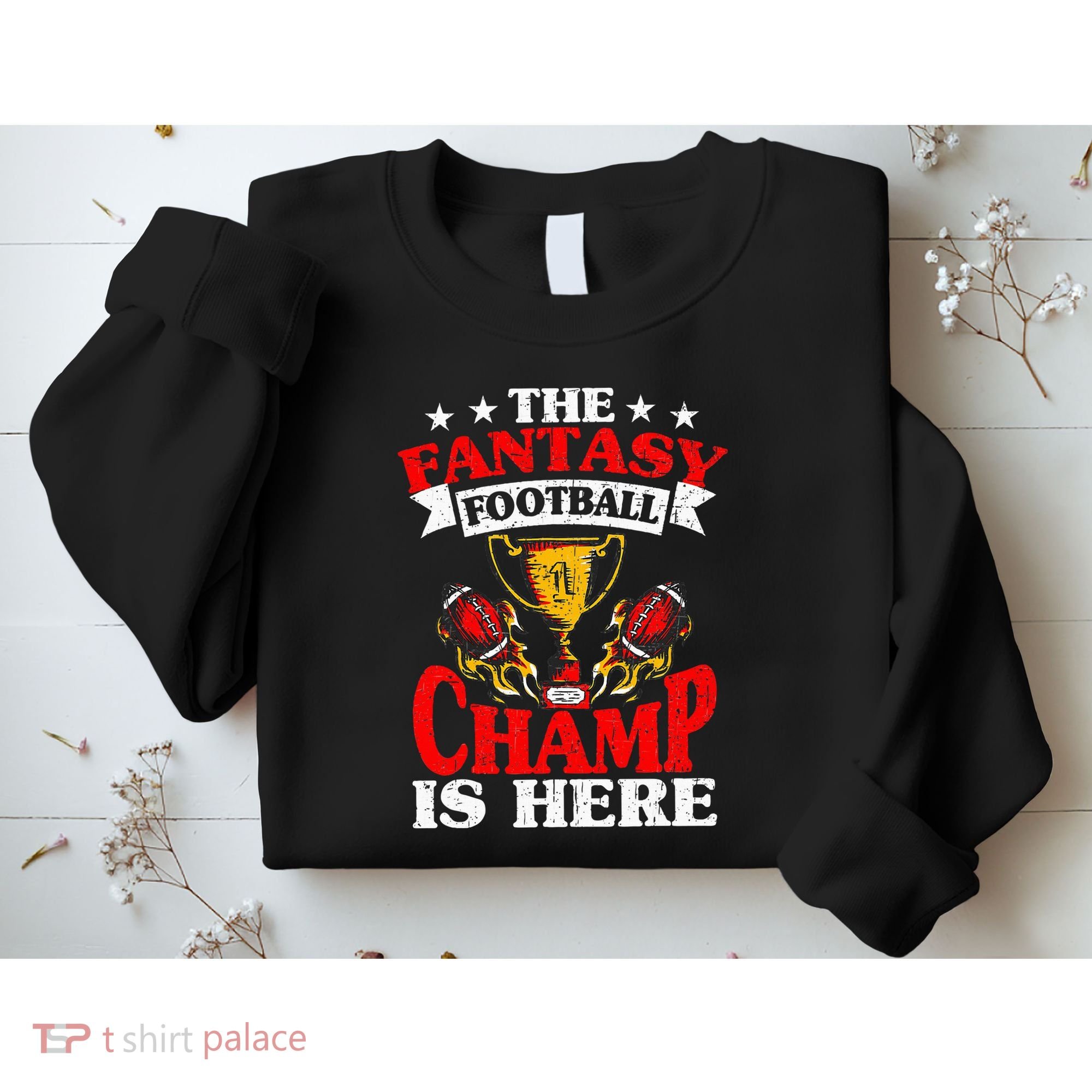 The Champ Is Here Fantasy Football Sweatshirt