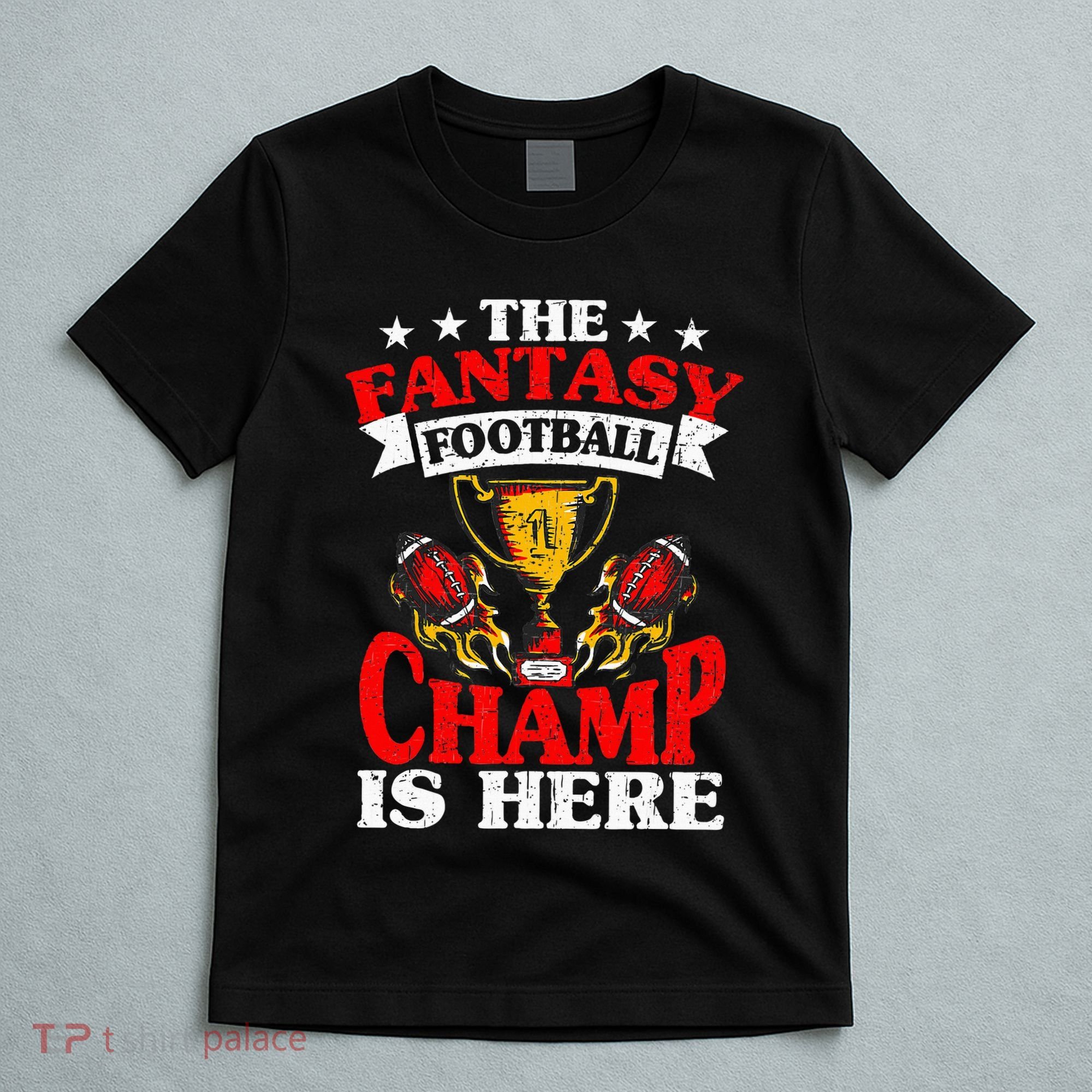 The Champ Is Here Fantasy Football T-Shirt