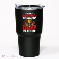 The Champ Is Here Fantasy Football Tumbler thumb 0