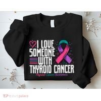 Thyroid Cancer I Love Someone With Thyroid Cancer Awareness Sweatshirt thumb 2
