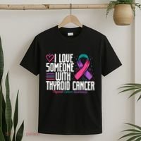 Thyroid Cancer I Love Someone With Thyroid Cancer Awareness T-Shirt thumb 2