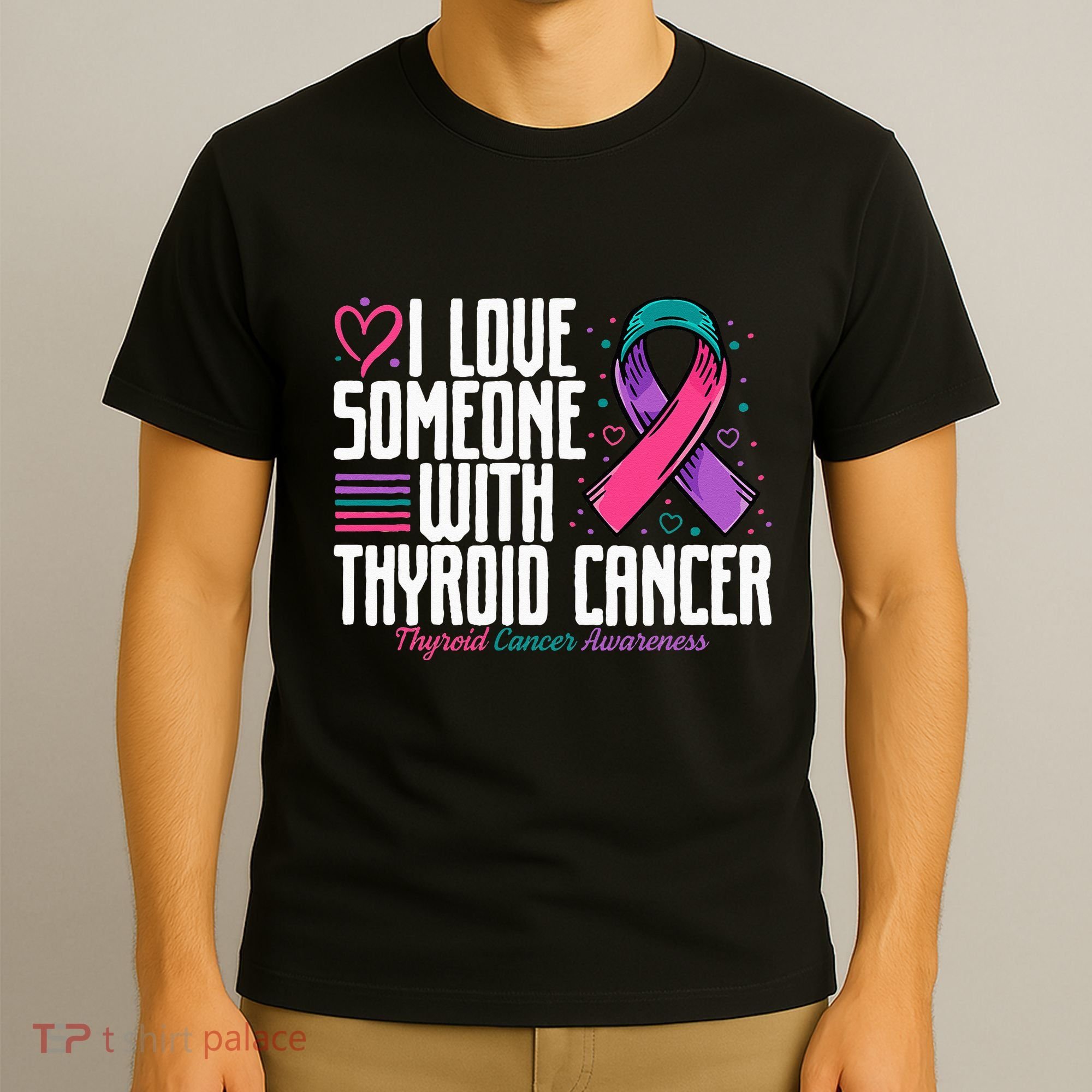 Thyroid Cancer I Love Someone With Thyroid Cancer Awareness T-Shirt