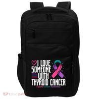 Thyroid Cancer I Love Someone With Thyroid Cancer Awareness Impact Tech Backpack thumb 0