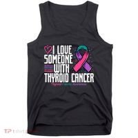 Thyroid Cancer I Love Someone With Thyroid Cancer Awareness Tank Top thumb 0