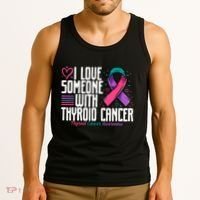 Thyroid Cancer I Love Someone With Thyroid Cancer Awareness Tank Top thumb 3