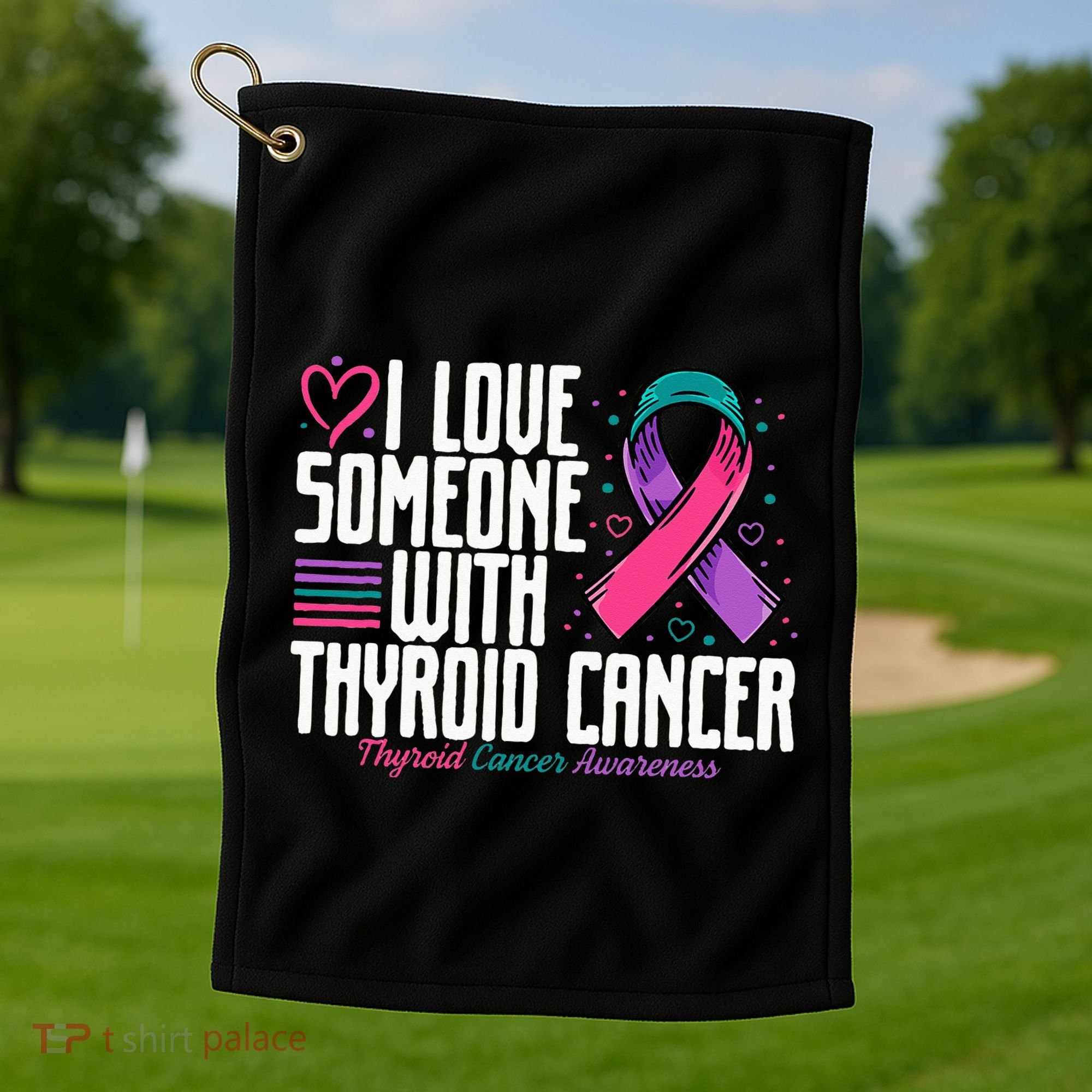 Thyroid Cancer I Love Someone With Thyroid Cancer Awareness Golf Towel