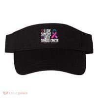 Thyroid Cancer I Love Someone With Thyroid Cancer Awareness Visor thumb 0