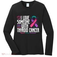Thyroid Cancer I Love Someone With Thyroid Cancer Awareness Women's Long Sleeve Shirt thumb 0