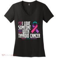 Thyroid Cancer I Love Someone With Thyroid Cancer Awareness Women's V-Neck T-Shirt thumb 0