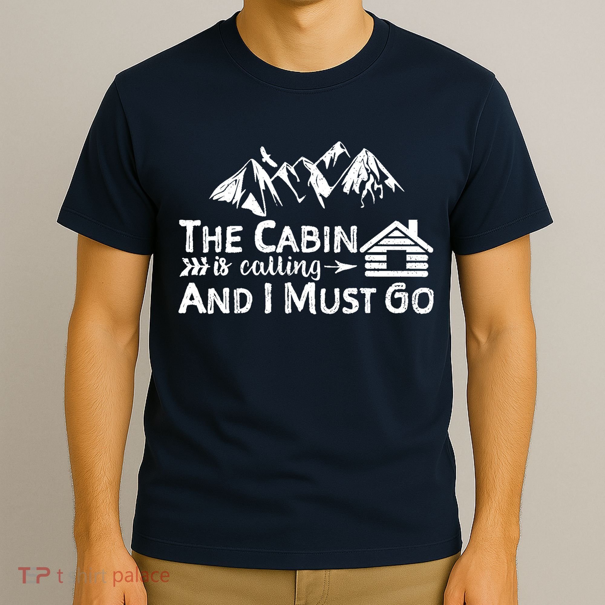 The Cabin Is Calling And I Must Go Cabin Life Gift T-Shirt