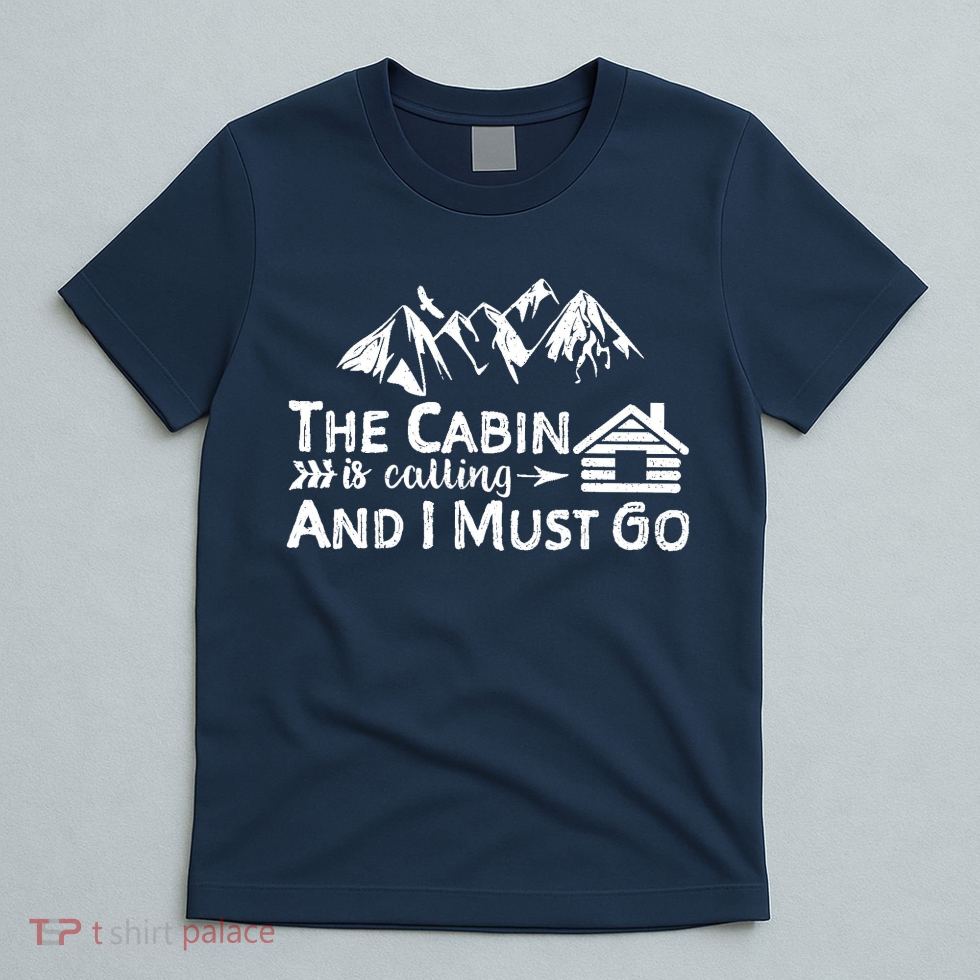 The Cabin Is Calling And I Must Go Cabin Life Gift T-Shirt