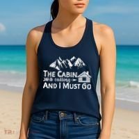 The Cabin Is Calling And I Must Go Cabin Life Gift Women's Tank Top thumb 2