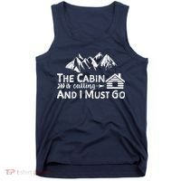 The Cabin Is Calling And I Must Go Cabin Life Gift Tank Top thumb 0