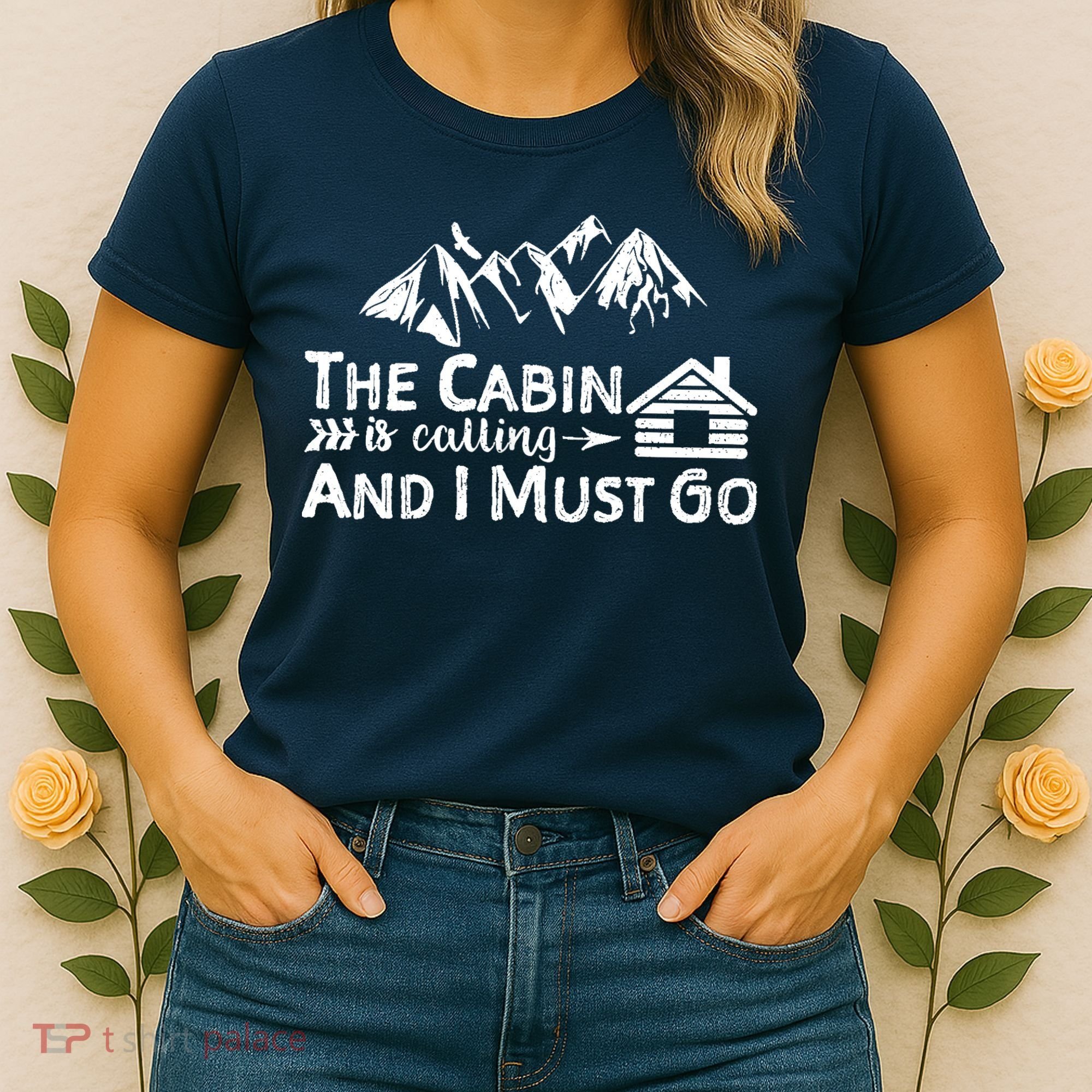 The Cabin Is Calling And I Must Go Cabin Life Gift Women's T-Shirt