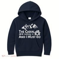 The Cabin Is Calling And I Must Go Cabin Life Gift Kids Hoodie thumb 0