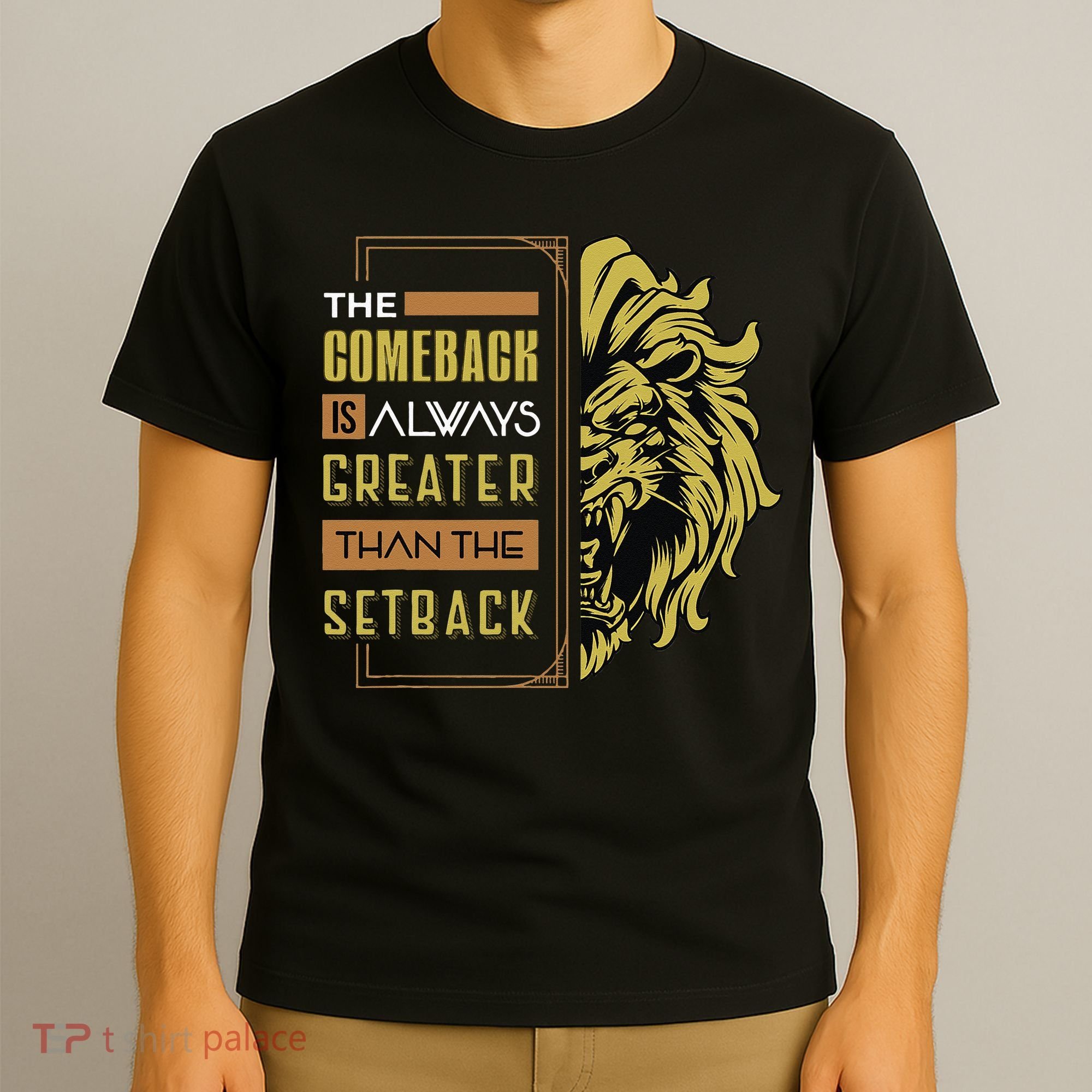 The Comeback Is Always Greater Than The Setback Lion Zoo T-Shirt
