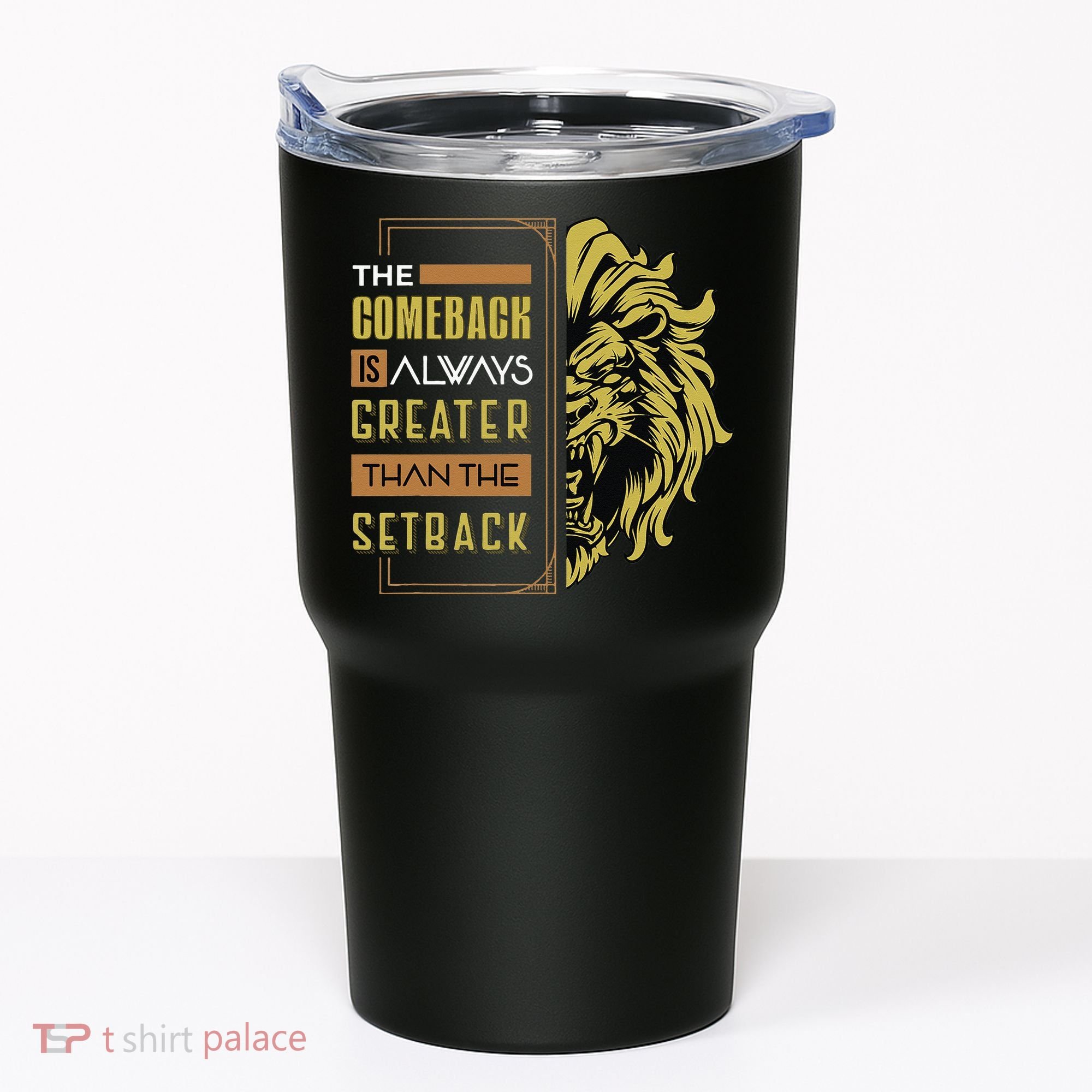 The Comeback Is Always Greater Than The Setback Lion Zoo Tumbler