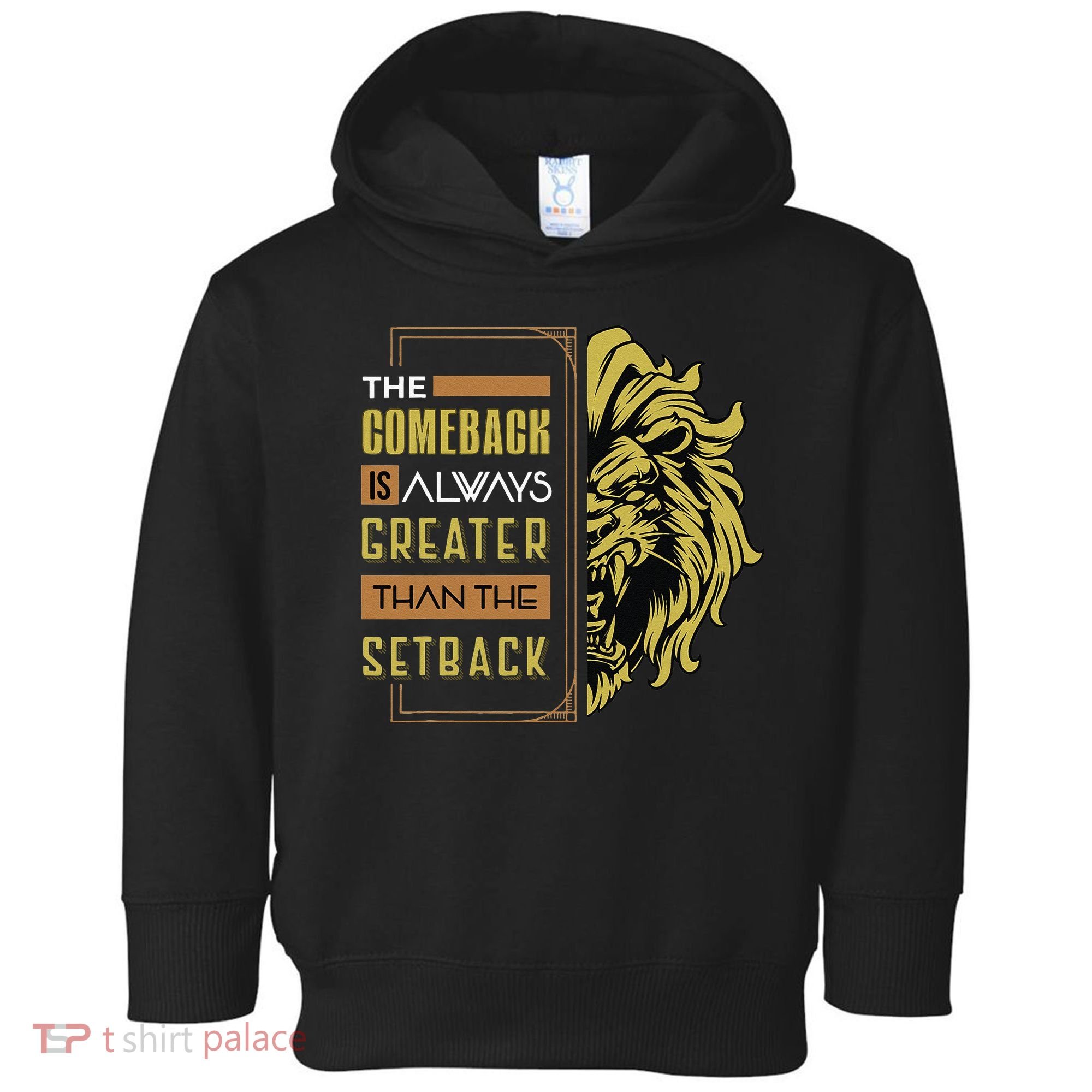 The Comeback Is Always Greater Than The Setback Lion Zoo Toddler Hoodie