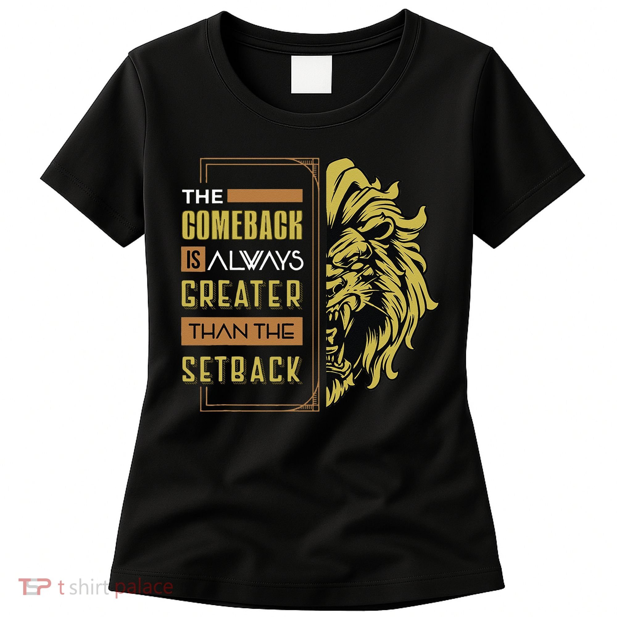 The Comeback Is Always Greater Than The Setback Lion Zoo Women's T-Shirt