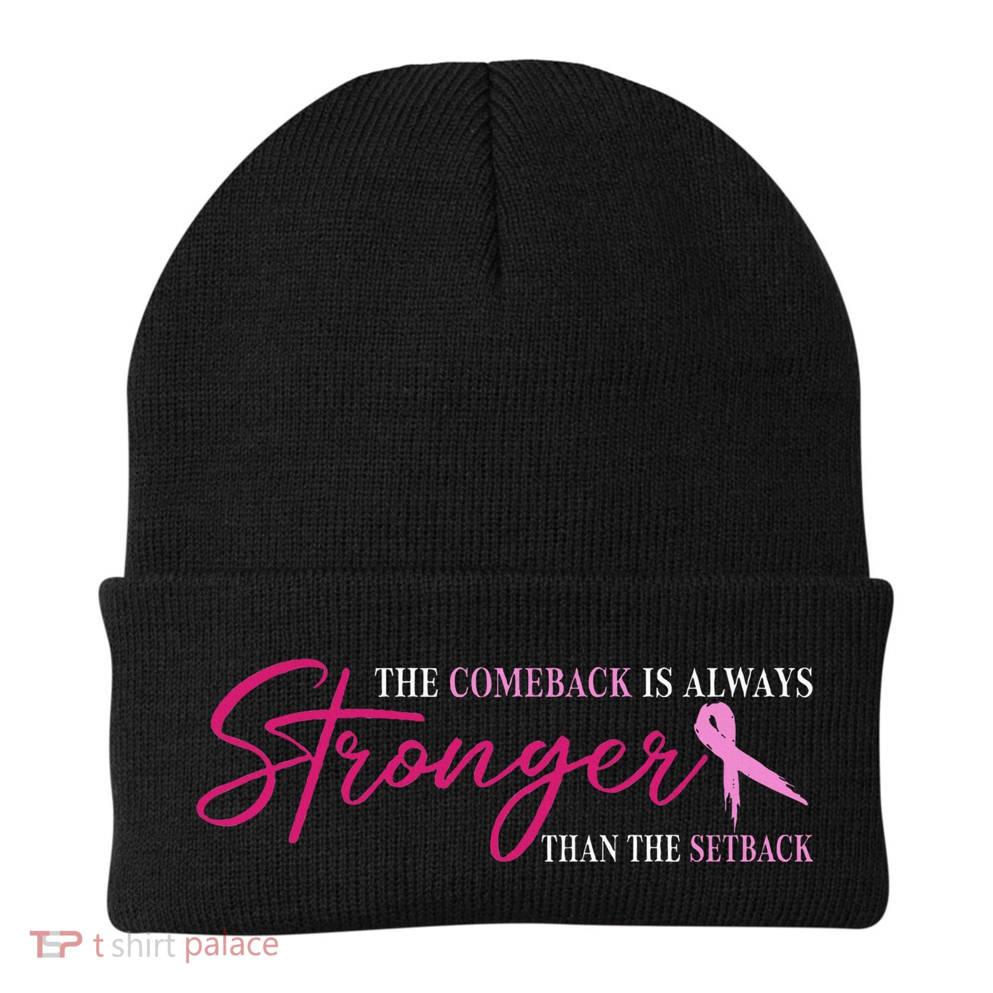 The Comeback Is Always Stronger Than Setback Breast Cancer Beanie