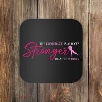 The Comeback Is Always Stronger Than Setback Breast Cancer Coaster thumb 0