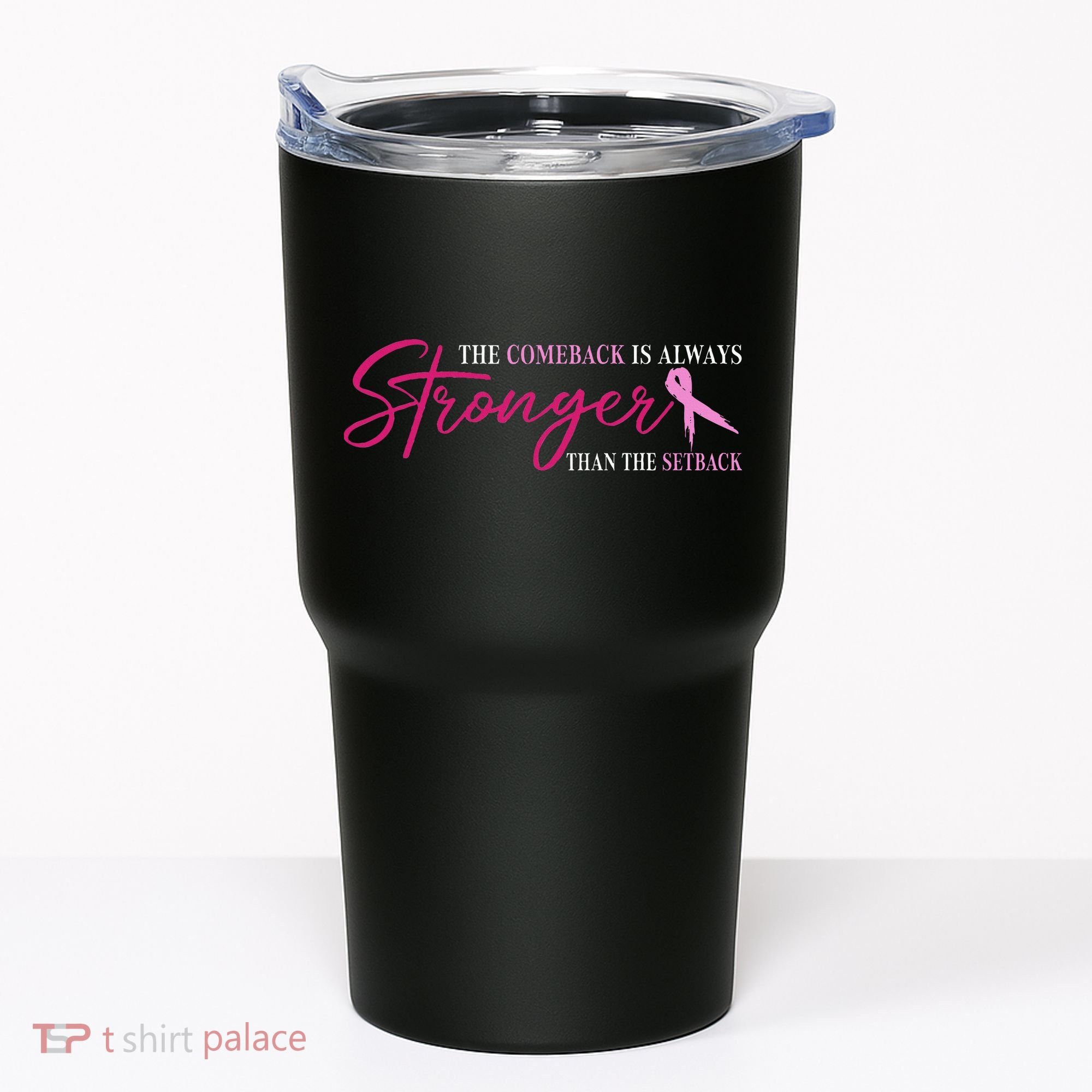 The Comeback Is Always Stronger Than Setback Breast Cancer Tumbler