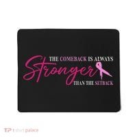 The Comeback Is Always Stronger Than Setback Breast Cancer Mousepad thumb 0