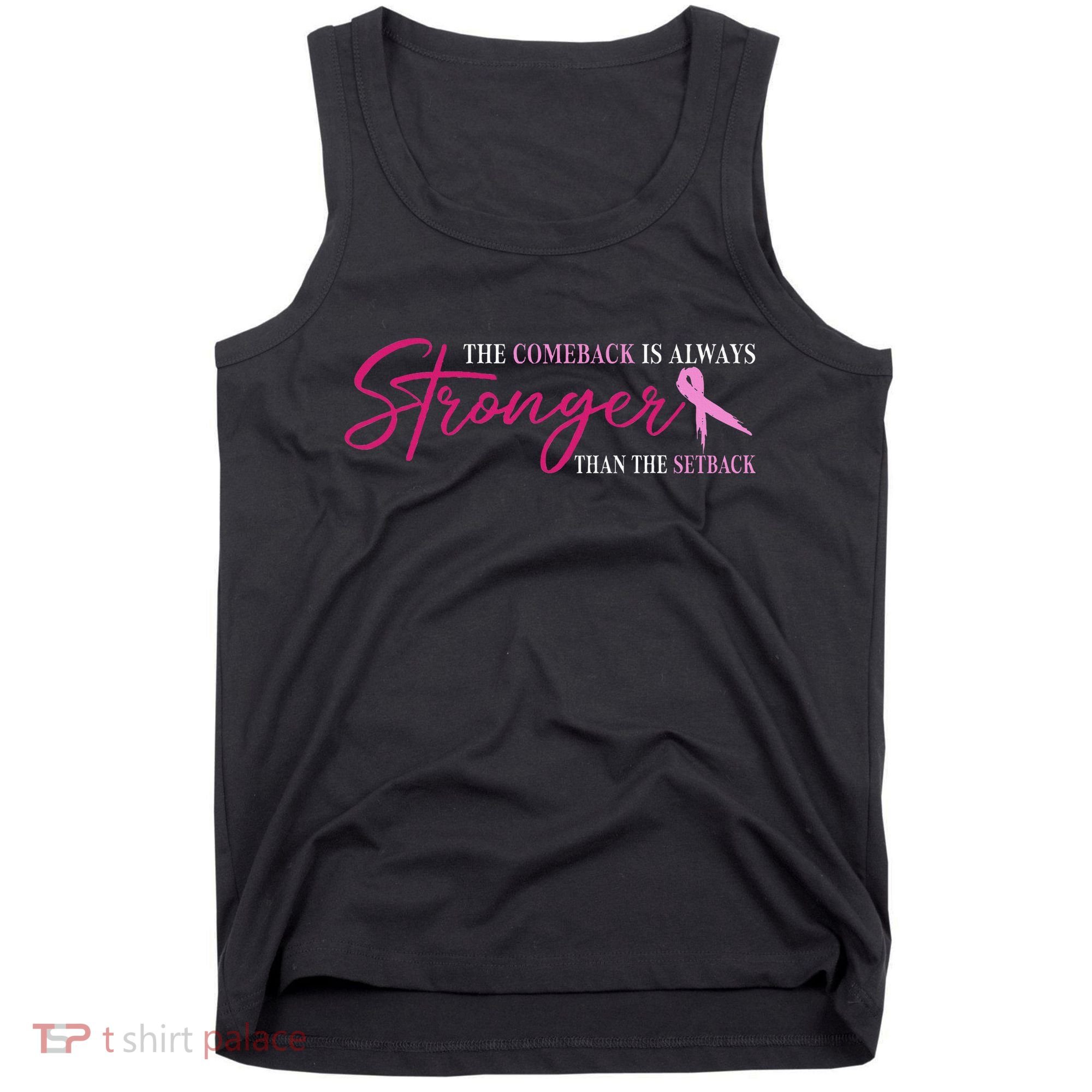 The Comeback Is Always Stronger Than Setback Breast Cancer Tank Top
