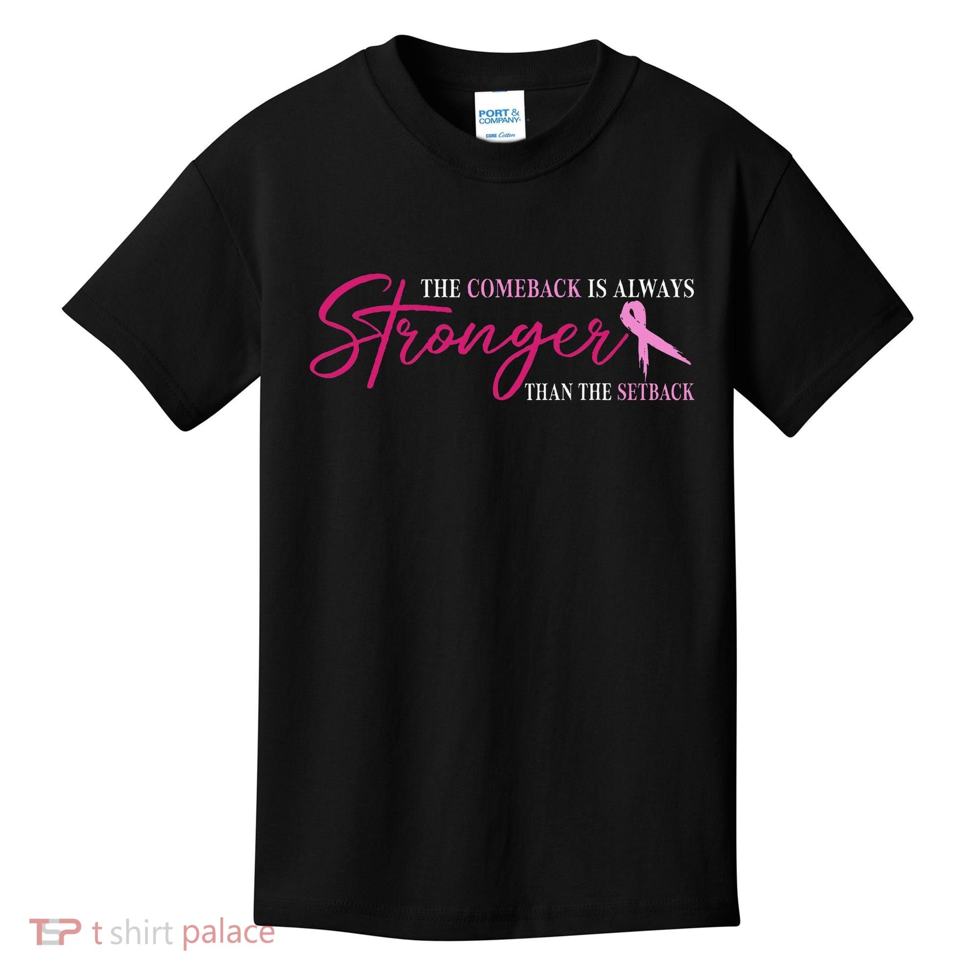 The Comeback Is Always Stronger Than Setback Breast Cancer Kids T-Shirt