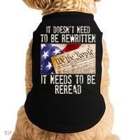 The Constitution It Doesnt Need To Be Rewritten It Needs To Be Reread Doggie Tank thumb 0
