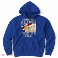 The Constitution It Doesnt Need To Be Rewritten It Needs To Be Reread Hoodie thumb 0