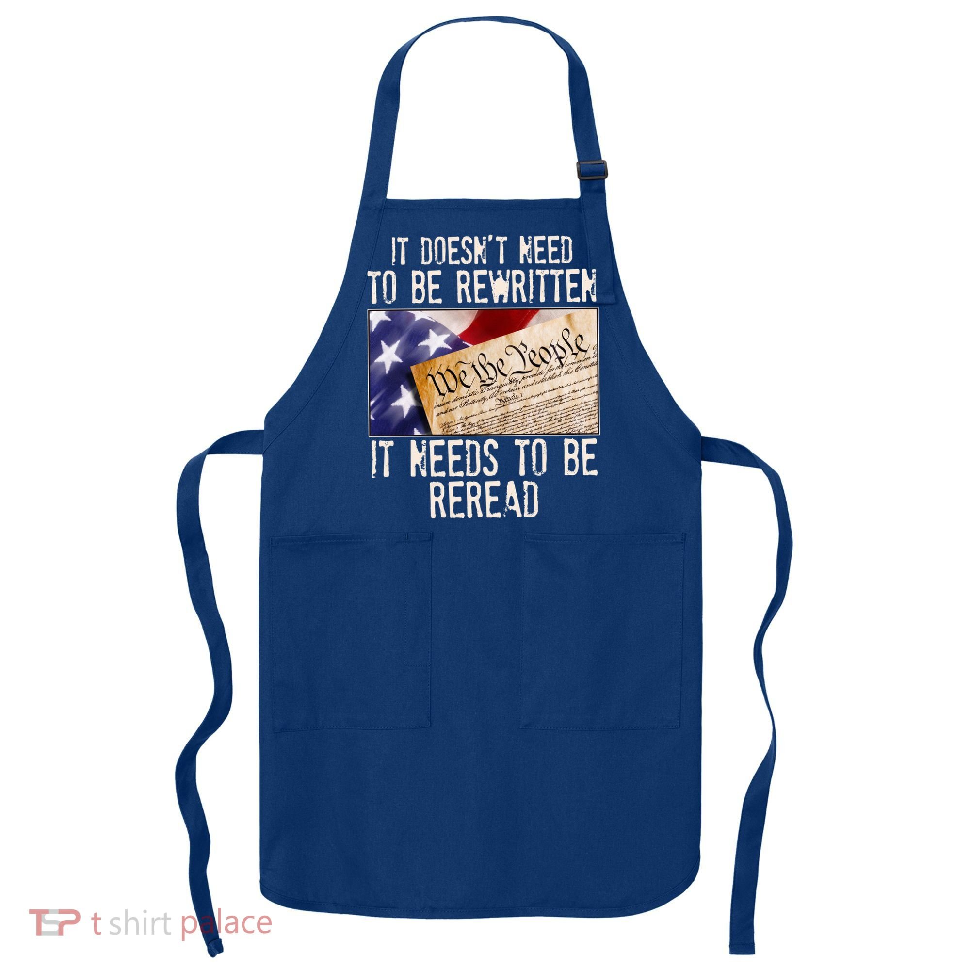 The Constitution It Doesnt Need To Be Rewritten It Needs To Be Reread Apron